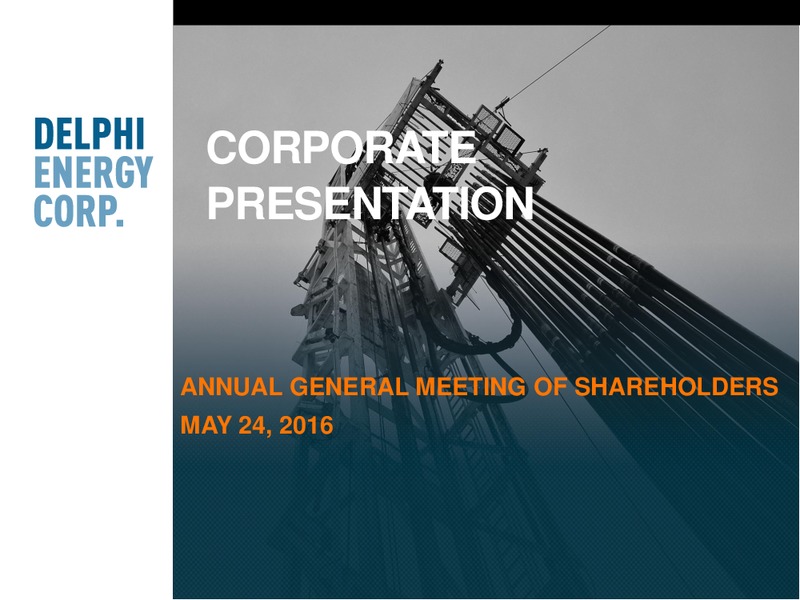 Annual General Meeting of Shareholders – Delphi Energy Corp. – slide 1