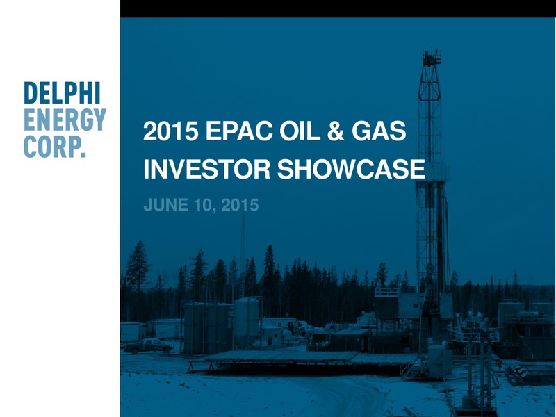 EPAC Oil and Gas Investor Showcase – Delphi Energy Corp. – slide 1