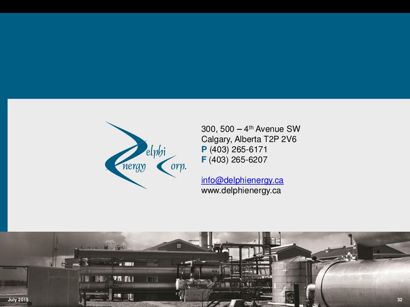 JULY 2015 CORPORATE PRESENTATION – Delphi Energy Corp. – slide 31