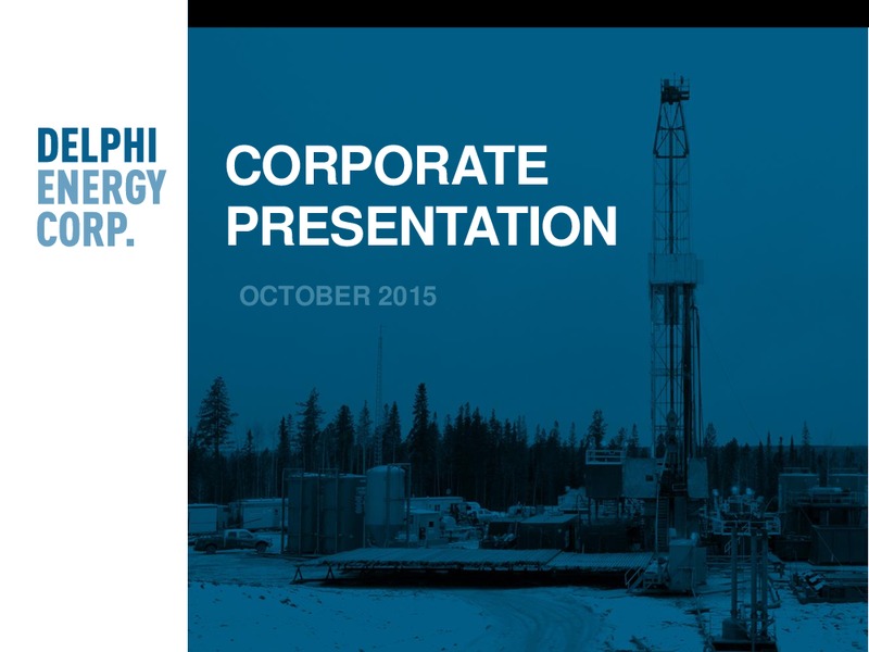 October 2015 Corporate Presentation – Delphi Energy Corp. – slide 1
