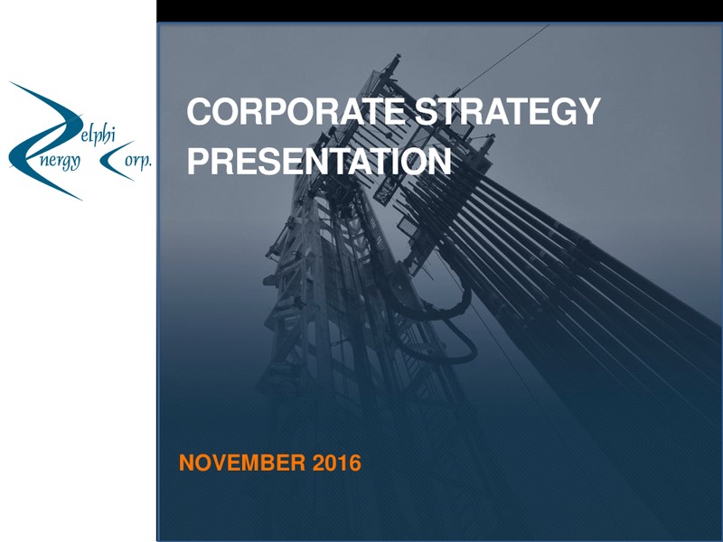 November 2016 Investor Presentation – Delphi Energy Corp. – slide 1