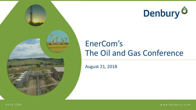 August 2018 Enercom Conference – Denbury Resources Inc. – slide 1