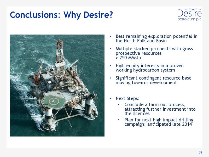 April 2013 Analyst Presentation – Desire Petroleum Plc – slide 32