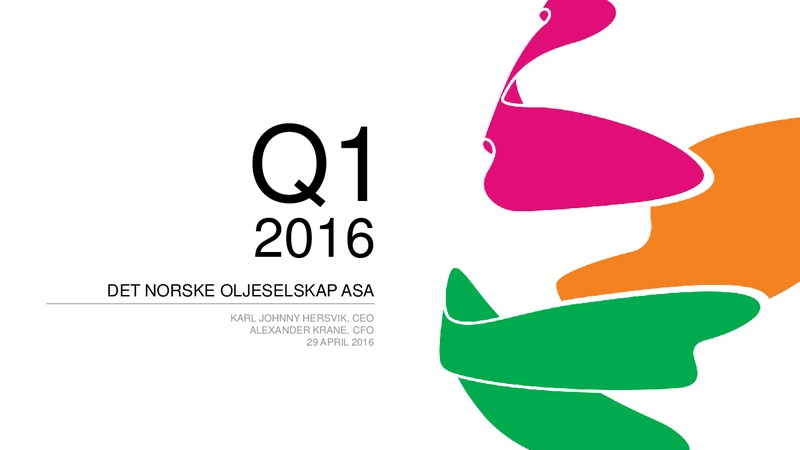 Q1 2016 Presentation – Det Norske – slide 1