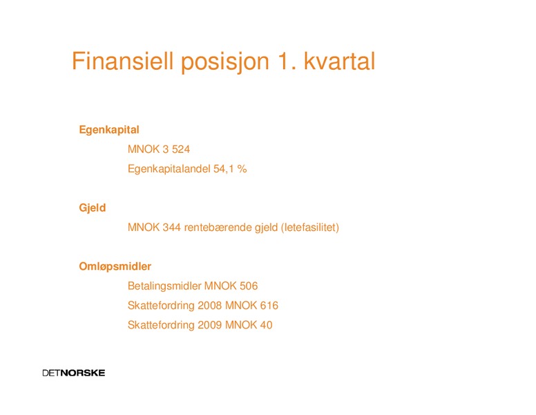 May 2008 Investor Presentation – Det Norske – slide 10