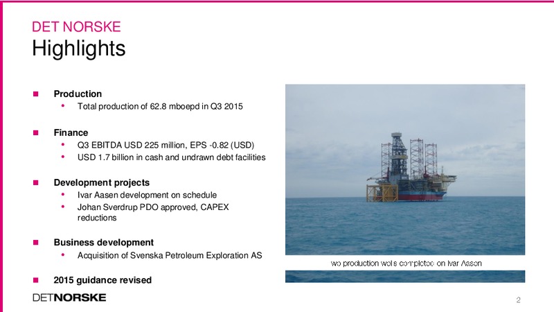 Q3 2015 Results – Det Norske – slide 2