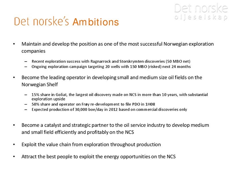 December 2007 Investor Presentation – Det Norske – slide 19