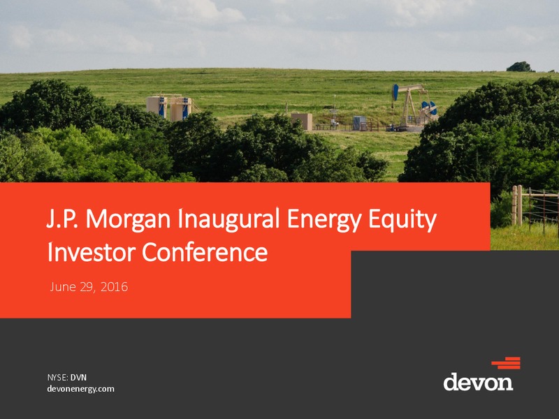 JP Morgan Energy Equity Investor Conference – Devon Energy Corp – slide 1