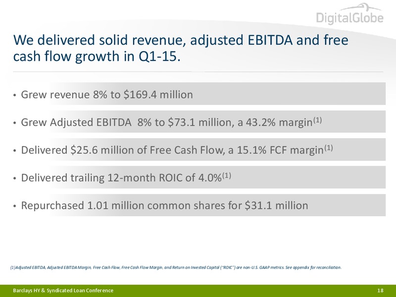 BARCLAYS HIGH YIELD BOND AND SYNDICATED LOAN CONFERENCE – Digitalglobe, Inc. – slide 17