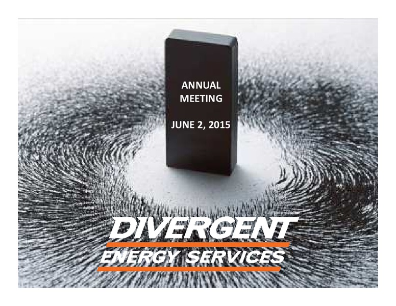 June 2015 Annual General Meeting – Divergent Energy Services – slide 1