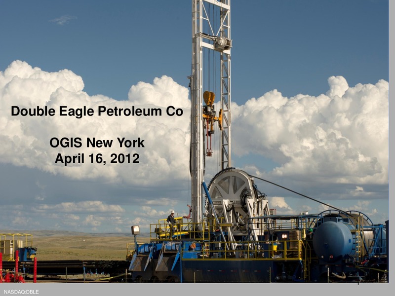 2012 OGIS – Double Eagle Petroleum Co. – slide 1