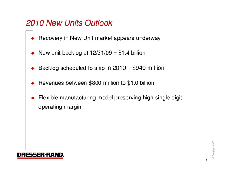 Q4 2009 EARNINGS CALL – Dresser Rand Group Inc – slide 20