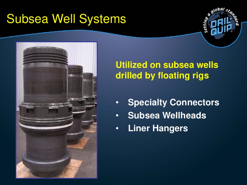 UBS GLOBAL OIL AND GAS CONFERENCE – Dril-Quip, Inc. – slide 4