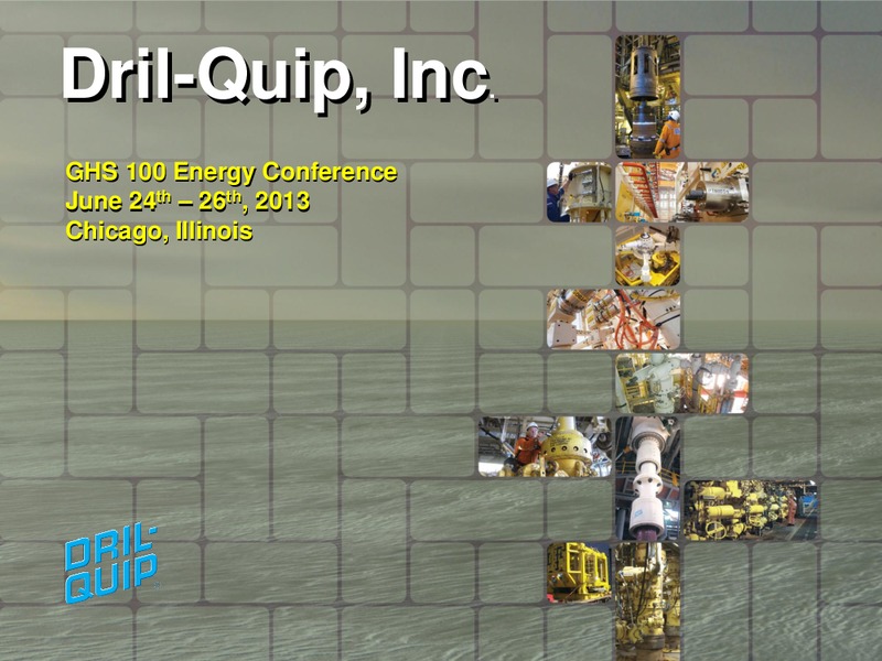 GHS 100 ENERGY CONFERENCE – Dril-Quip, Inc. – slide 1