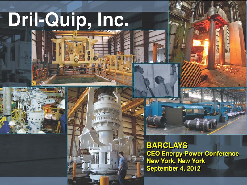 BARCLAYS CAPITAL CEO ENERGY POWER CONFERENCE – Dril-Quip, Inc. – slide 1