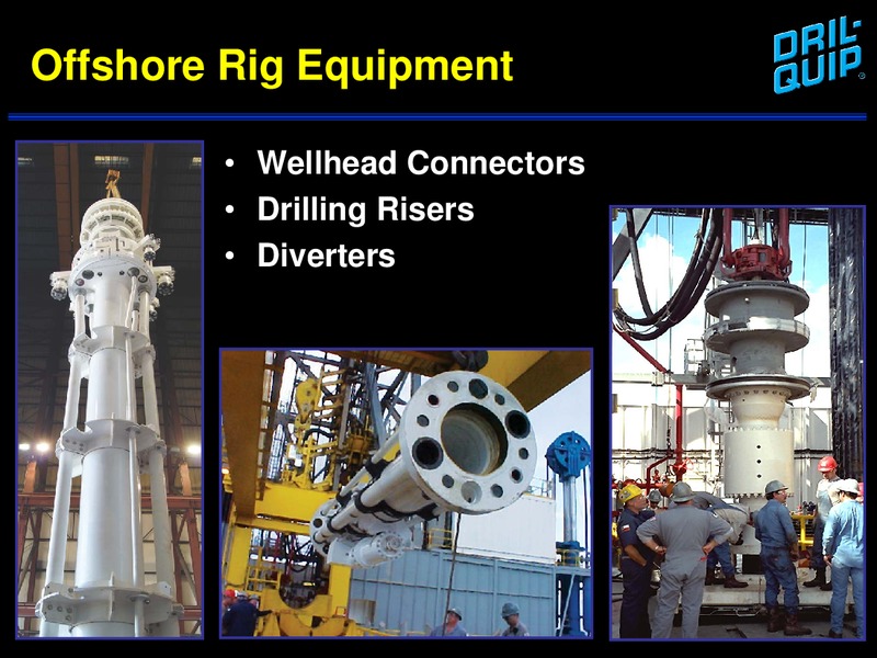 BARCLAYS CAPITAL CEO ENERGY POWER CONFERENCE – Dril-Quip, Inc. – slide 16