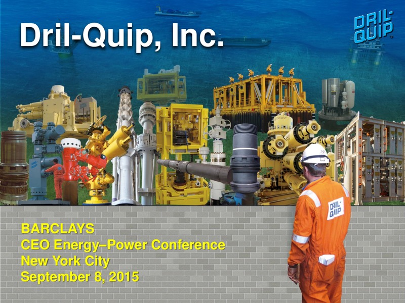 Barclays CEO Energy and Power Conference – Dril-Quip, Inc. – slide 1