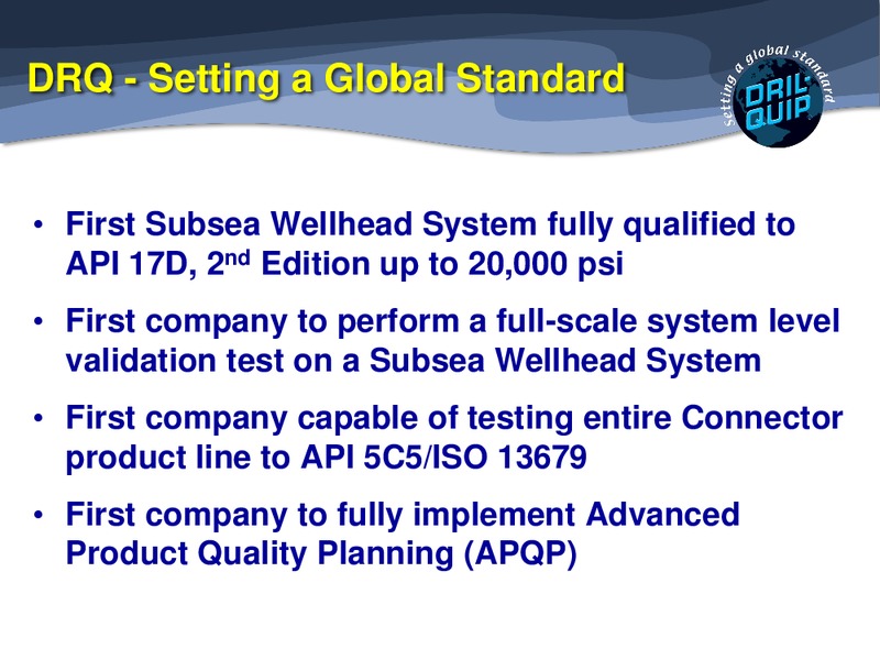 Barclays CEO Energy and Power Conference – Dril-Quip, Inc. – slide 4