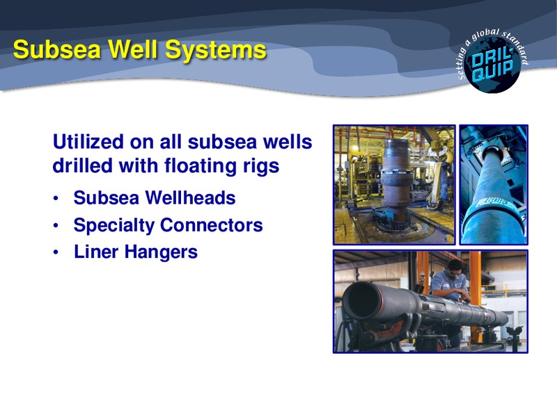 Cowen & Company Ultimate Energy Conference – Dril-Quip, Inc. – slide 6
