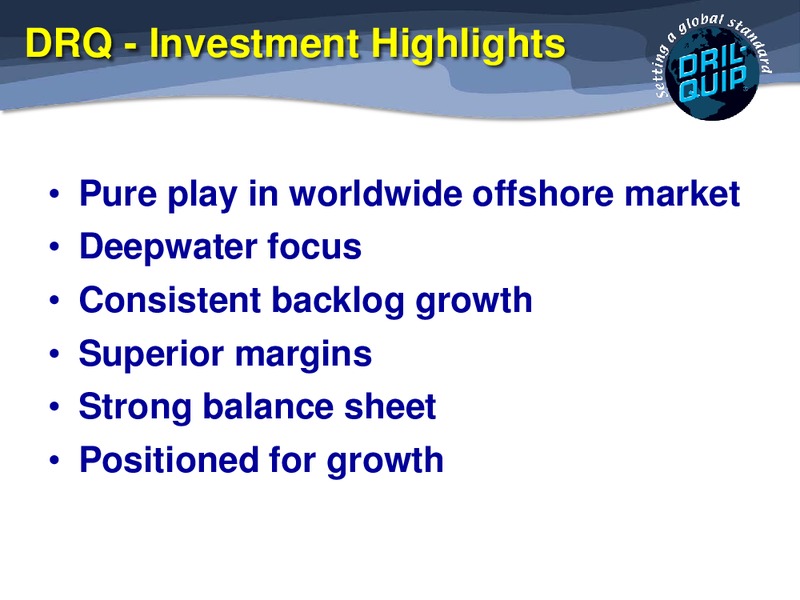 4TH ANNUAL ULTIMATE ENERGY CONFERENCE – Dril-Quip, Inc. – slide 2