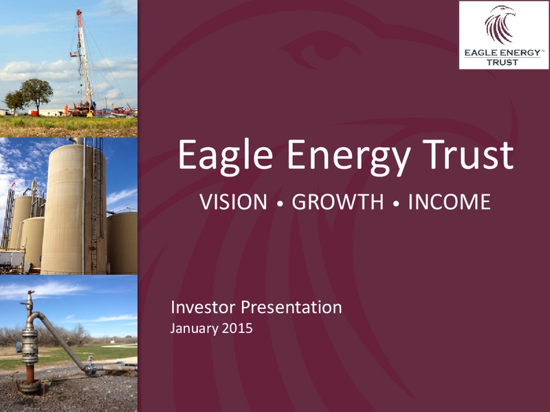 INVESTOR PRESENTATION – Eagle Energy Trust – slide 1