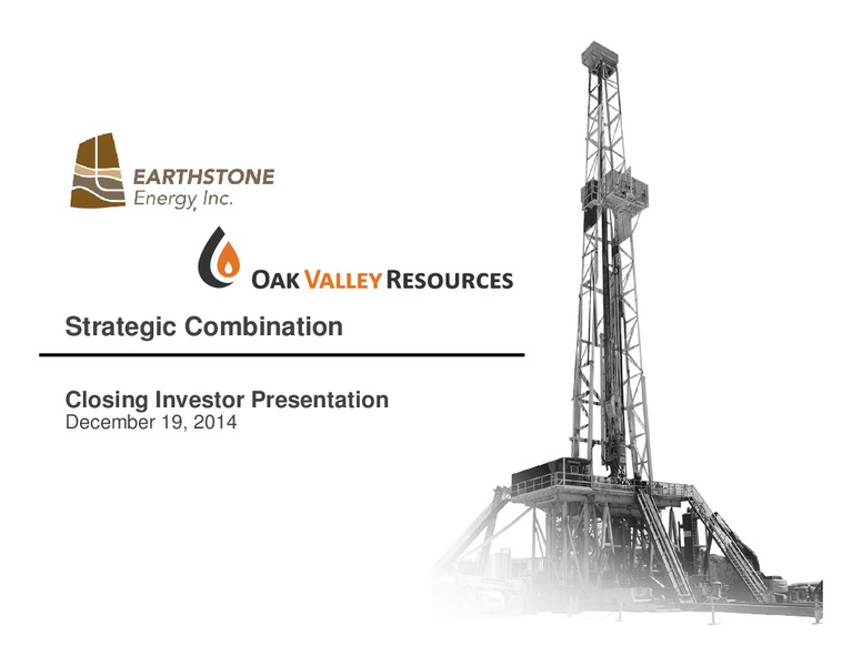 Closing Investor Presentation – Earthstone Energy Inc. – slide 1