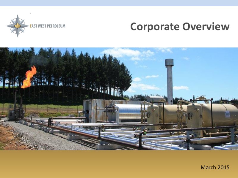 CORPORATE OVERVIEW – East West Petroleum – slide 1