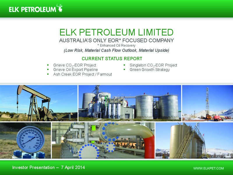 INVESTOR PRESENTATION – Elk Petroleum Limited – slide 1