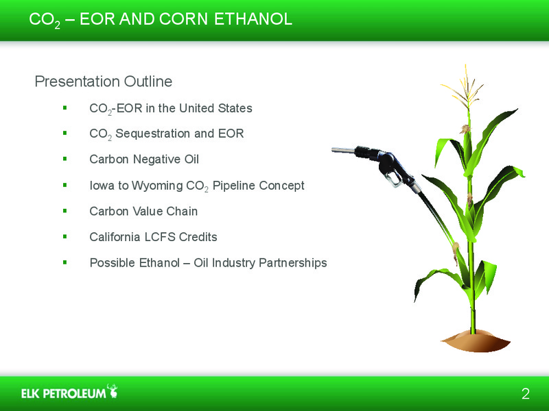 CEOS PRESENTATION TO THE ETHANOL EMERGING ISSUES FORUM IN OMAHA NEBRASKA – Elk Petroleum Limited – slide 2