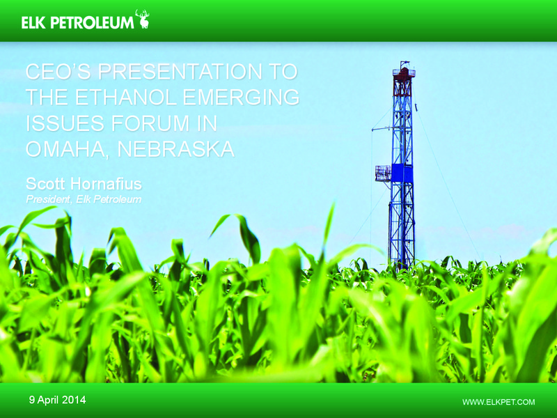 CEOS Presentation of the Ethanol Energing Issues Forum in Omaha – Elk Petroleum Limited – slide 1