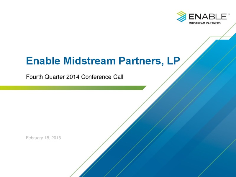 Fourth Quarter 2014 Conference Call – Enable Midstream Partners Lp – slide 1