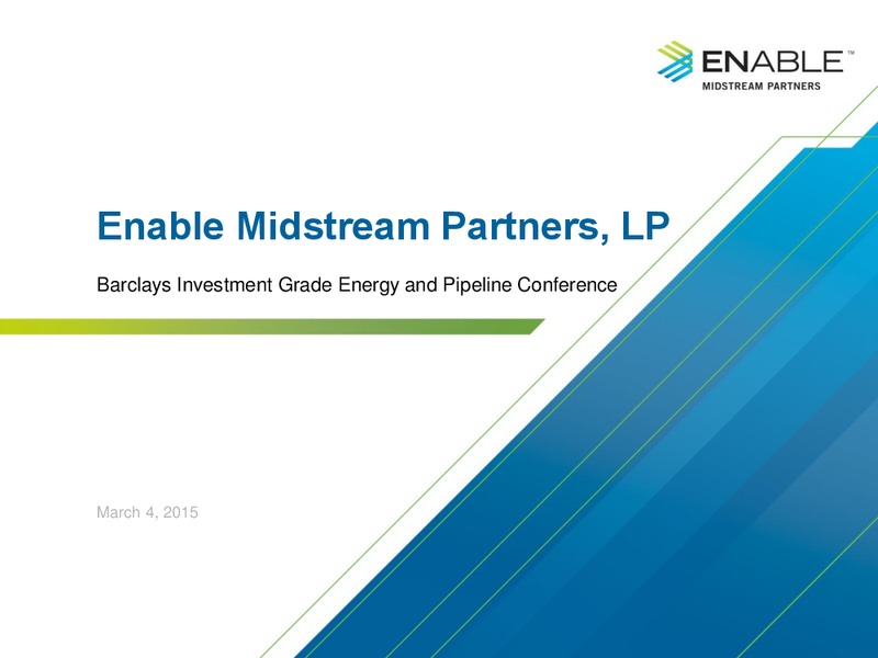 Barclays Investment Grade Energy and Pipeline Conference – Enable Midstream Partners Lp – slide 1
