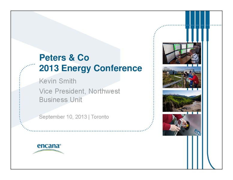 Peters & Co 2013 Energy Conference – Encana Corp – slide 1