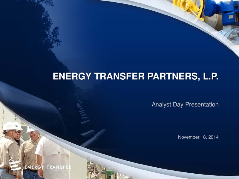 NOVEMBER 2014 INVESTOR PRESENTATION – Energy Transfer – slide 1