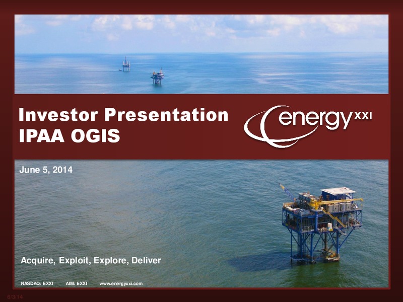 IPAA OGIS – Energy XXI Gulf Coast, Inc – slide 1