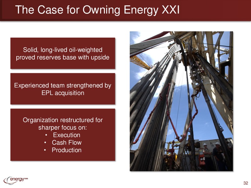 Johnson Rice Energy Conference – Energy XXI Gulf Coast, Inc – slide 31