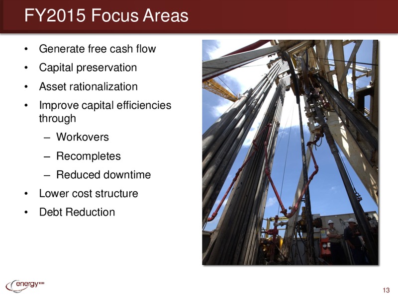 1Q 2015 EARNINGS CONFERENCE CALL – Energy XXI Gulf Coast, Inc – slide 12