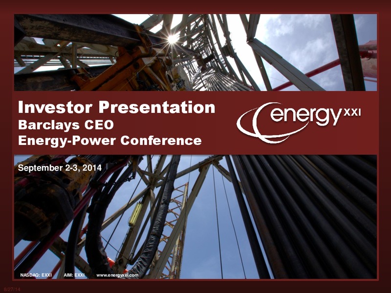 Barclays CEO Energy Power Conference – Energy XXI Gulf Coast, Inc – slide 1
