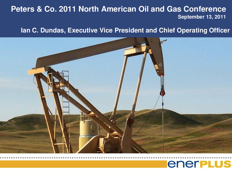 Peters & Co 2011 North American Oil and Gas Conference – Enerplus Corp – slide 1