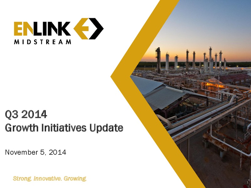 Q3 2014 GROWTH INITIATIVES UPDATE – Enlink Midstream Partners Lp – slide 1