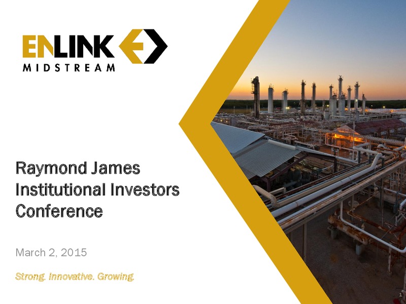 MARCH 2015 RAYMOND JAMES INSTITUTIONAL INVESTORS – Enlink Midstream Partners Lp – slide 1