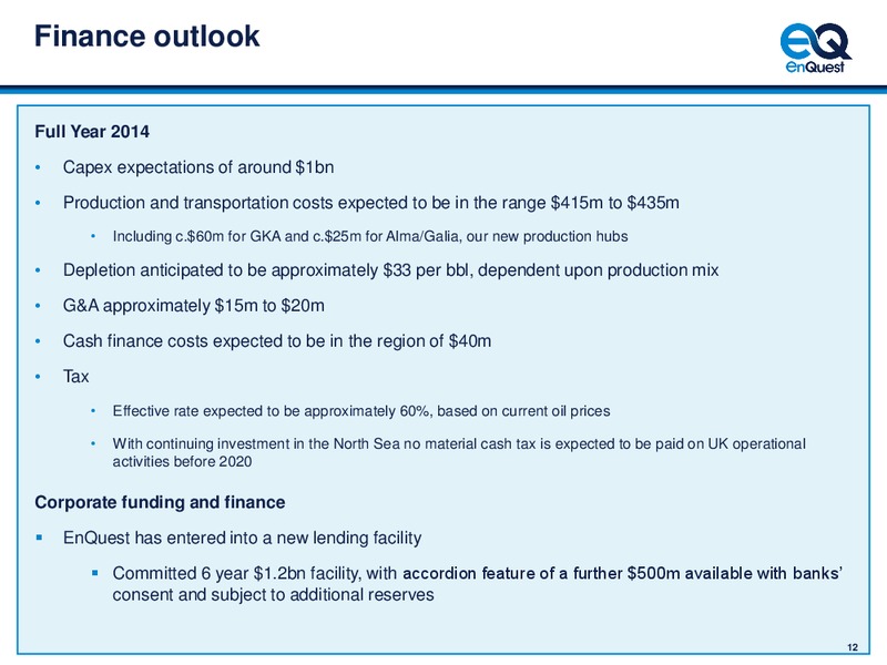2013 EARNINGS CALL – Enquest – slide 13