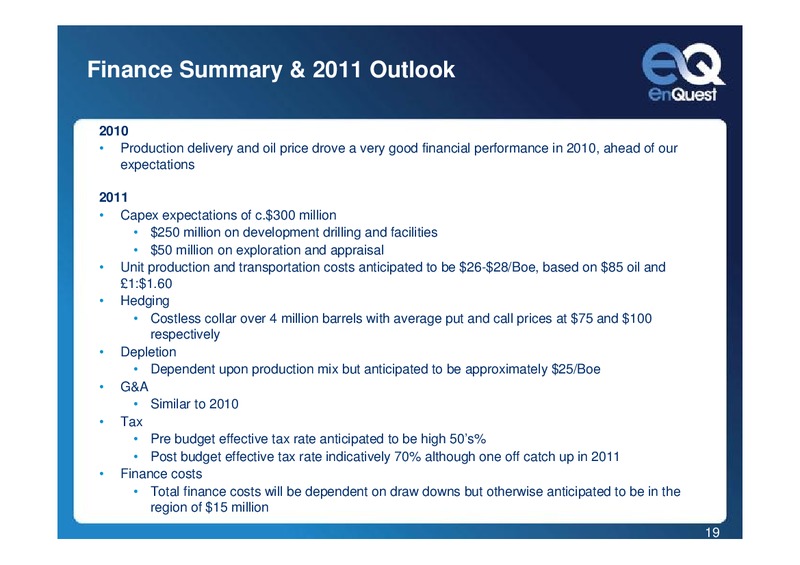 2010 EARNINGS CALL – Enquest – slide 19