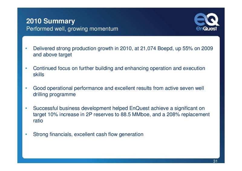 2010 EARNINGS CALL – Enquest – slide 31