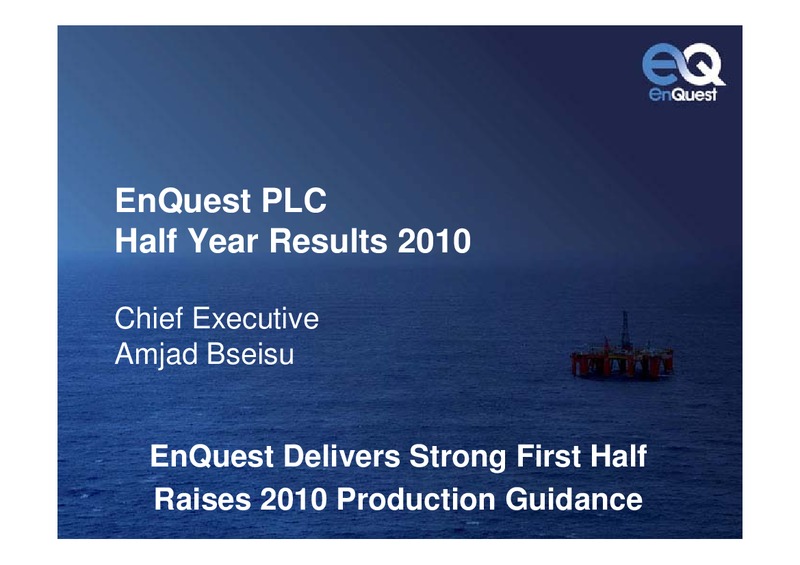 Q2 2010 EARNINGS CALL – Enquest – slide 1