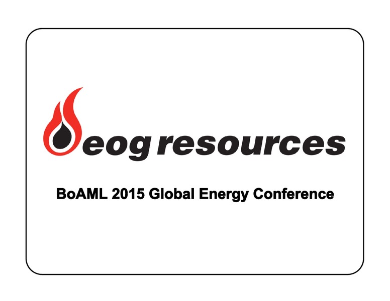 Bank of America Merrill Lynch Global Energy Conference – EOG Resources, Inc. – slide 1