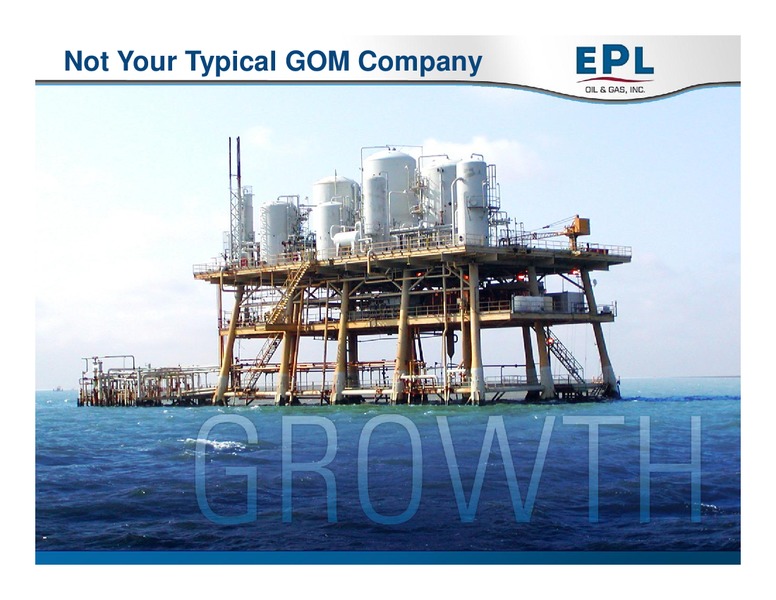 THE OIL AND SERVICES CONFERENCE 12 – EPL Oil & Gas, Inc. – slide 11