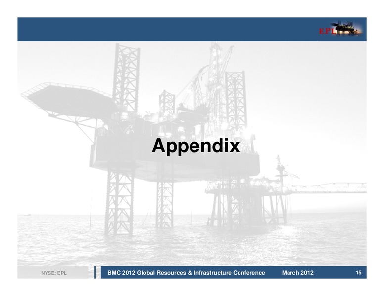 2012 Global Resources and Infrastructure Conference – EPL Oil & Gas, Inc. – slide 15