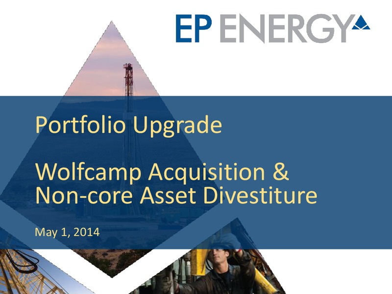 Wolfcamp Acquisition & Non-Core Asset Divestiture – EP Energy Corp – slide 8