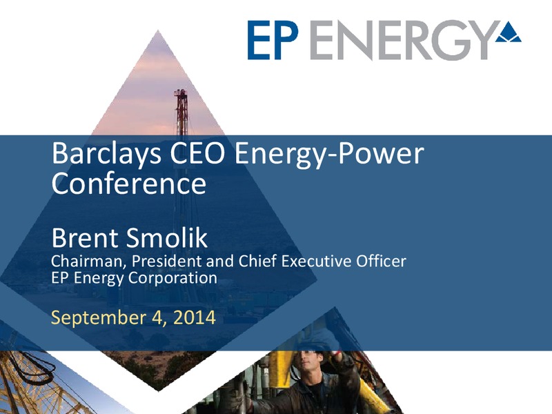 Barclays CEO Energy Power Conference – EP Energy Corp – slide 1